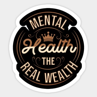Mental Health Is Health, The Real Wealth Sticker
